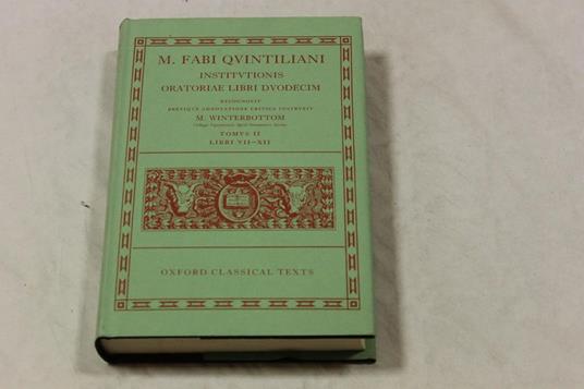 M. Fabi Qvintiliani. Institvtionis Oratoriae Libri Dvodecim Di: M. Fabi Qvintiliani - copertina
