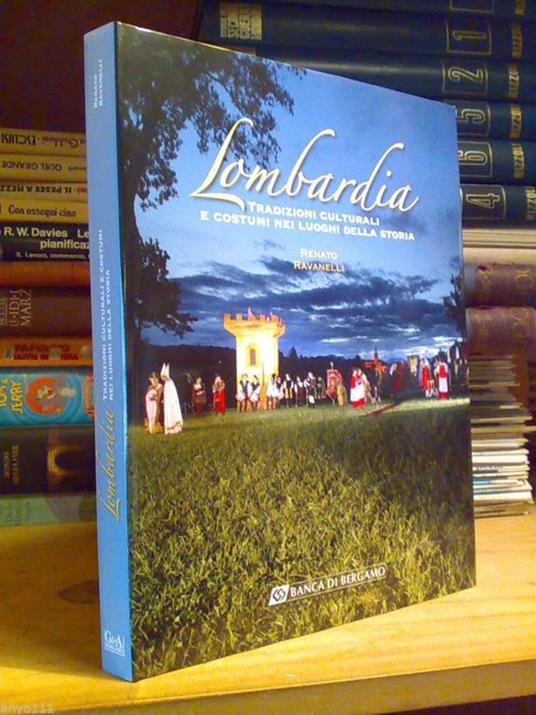 Lombardia / Tradizioni Culturali E Costumi Nei Luoghi Della Storia 2007 - copertina