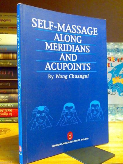 Wang Chuangui - SELF-MASSAGE ALONG MERIDIANS AND ACUPOINTS - 2002 - copertina