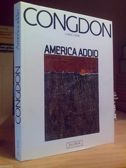 William Congdon - America Addio / Lettere A Belle - 1980 - copertina