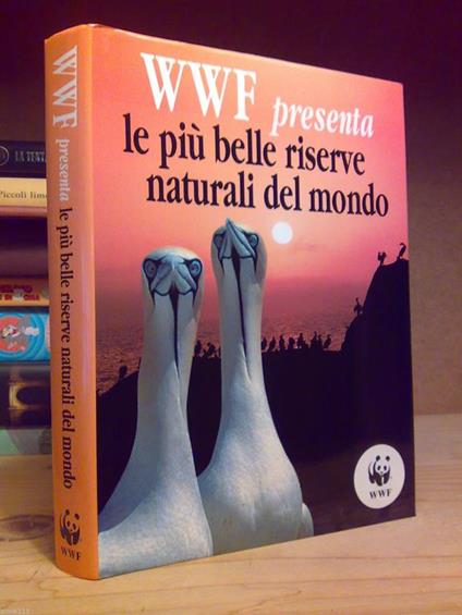 WWF presenta / LE PIù BELLE RISERVE NATURALI DEL MONDO - 1991 - copertina