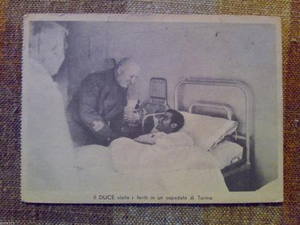 Il Il Duce Visita I Feriti In Un Ospedale Di Torino - A. Xx - copertina