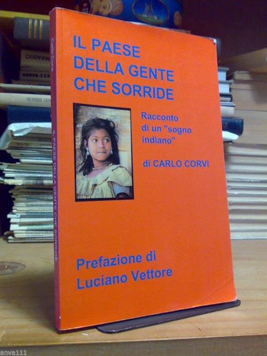 Il Il Paese Della Gente Che Sorride / Racconto Di Un Sogno Indiano Di Carlo Corvi - copertina