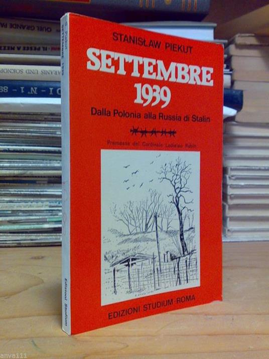 Stanislaw Piekut - SETTEMBRE 1939 / DALLA POLONIA ALLA RUSSIA DI STALIN - 1983 - copertina