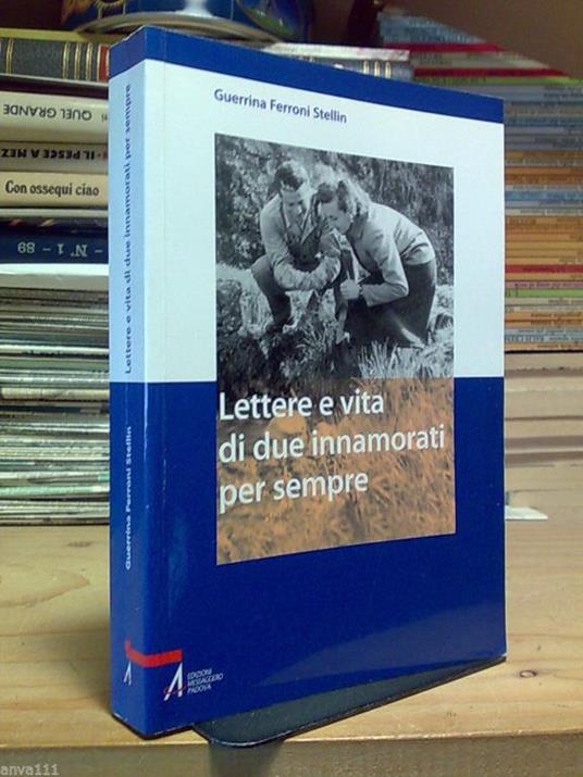 Guerrina S. Ferroni LETTERE E VITA DI DUE INNAMORATI PER SEMPRE - con autografo - copertina