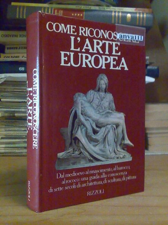 Come Riconoscere L' Arte Europea - Rizzoli 1986 - copertina