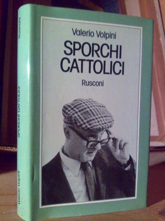 Valerio Volpini - SPORCHI CATTOLICI 1977 - copertina