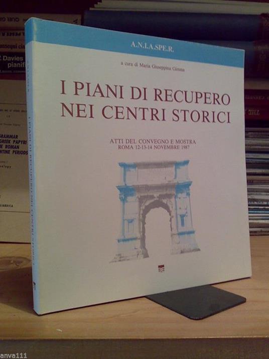 I I Piani Di Recupero Nei Centri Storici - 1988 A Cura Di Giuseppina Gimma - copertina