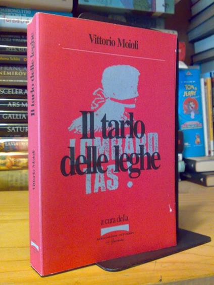 Il Il Tarlo Delle Leghe - Di Vittorio Moioli - 1991 - copertina