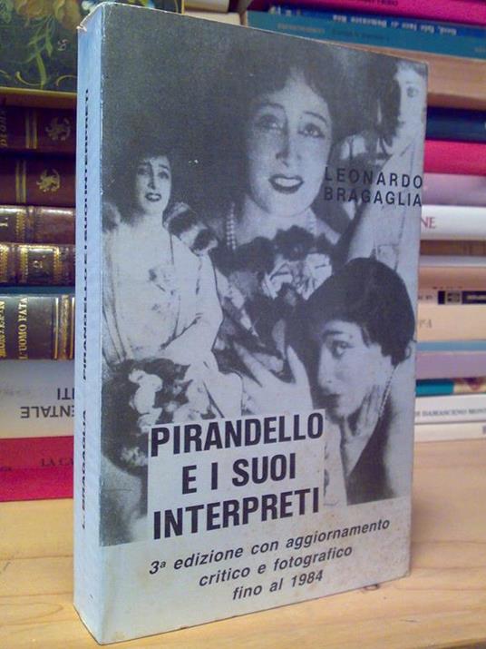 Leonardo Bragaglia - PIRANDELLO E I SUOI INTERPRETI - copertina