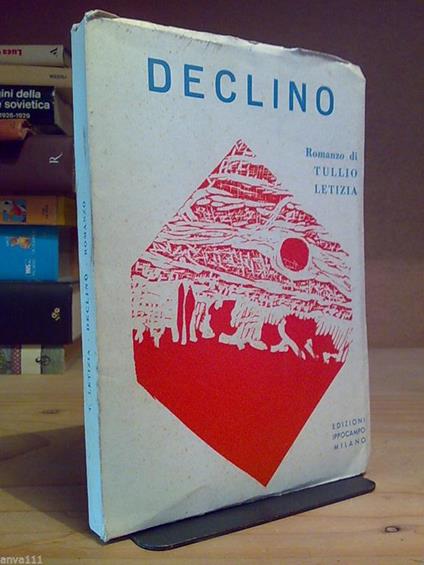 Declino / Romanzo Di Tullio Letizia - 1°Ed. Ottobre 1964 - copertina