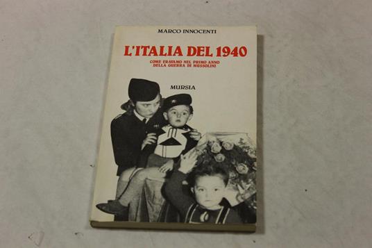 L' L' Italia del 1940. Come eravamo nel primo anno della guerra di Mussolini - copertina