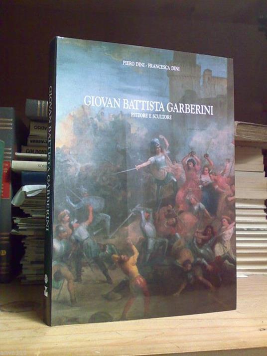 Piero e Francesca Dini - GIOVAN BATTISTA GARBERINI - 1989 - 2233 / 2500 copie - copertina