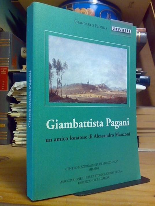 Pionna Giancarlo - GIAMBATTISTA PAGANI / UN AMICO LONATESE DI ALESSANDRO MANZONI - copertina