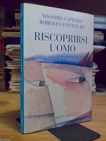 Riscoprirsi Uomo / Storia Di Una Coscienza - 2005 - Caprara / Fontolan - copertina