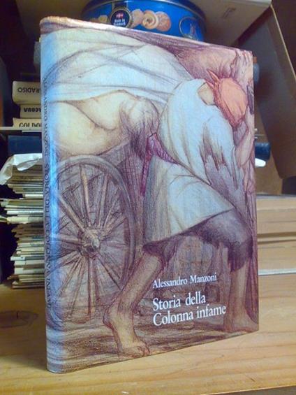 Alessandro Manzoni - STORIA DELLA COLONNA INFAME con 15 disegni di G. Scarpati - copertina