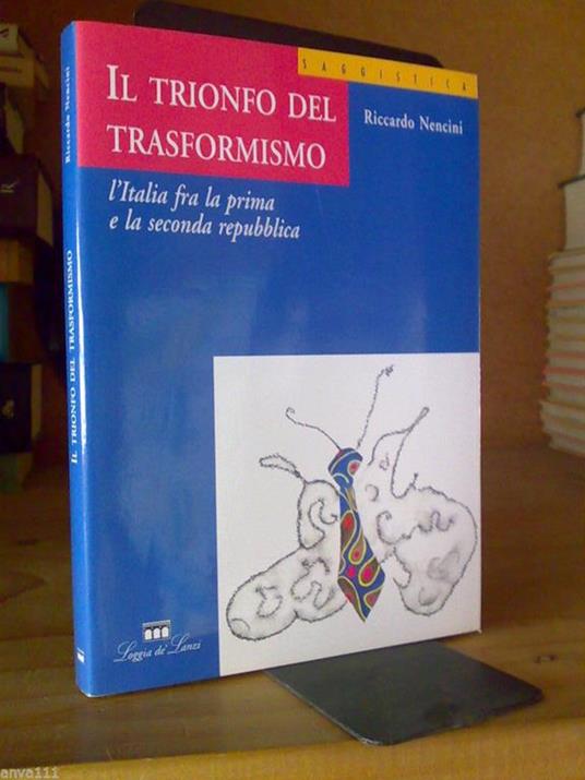Il Il trionfo del trasformismo. L'Italia tra la prima e la seconda Repubblica - Riccardo Nencini - copertina