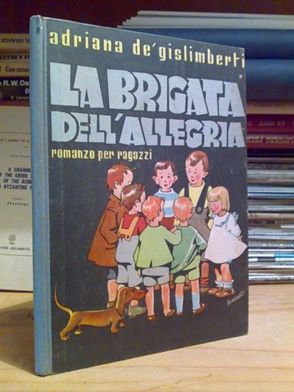 Adriana De Gislimberti - LA BRIGATA DELL' ALLEGRIA - 1943 - copertina