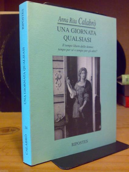 Anna Rita Calabrò - UNA GIORNATA QUALSIASI / Il Tempo libero delle donne - 1996 - copertina