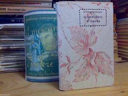 Compagnoni Gaetano - IL MERCANTE D' AMORE - 1944 - Ed. La Lanterna - copertina