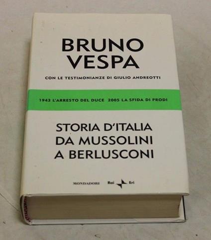 Storia d'Italia da Mussolini a Berlusconi - Bruno Vespa - Bruno Vespa - copertina