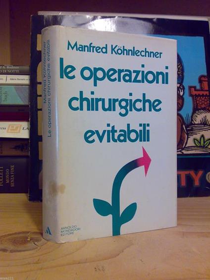 Manfred Kohlechner - LE OPERAZIONI CHIRURGICHE EVITABILI - Club 1971 - copertina