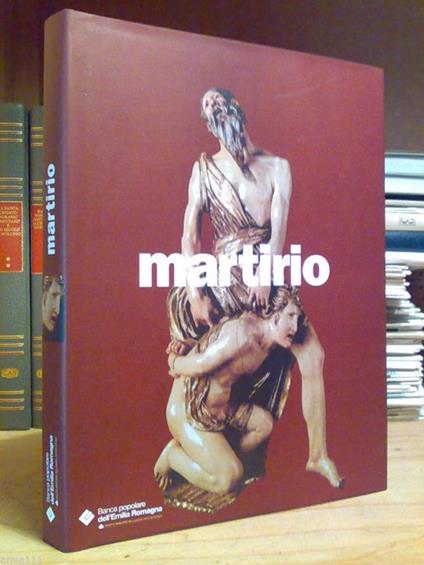 Martirio / Il Sacrificio Di Sè Nelle Tradizioni Religiose - 2005 - copertina