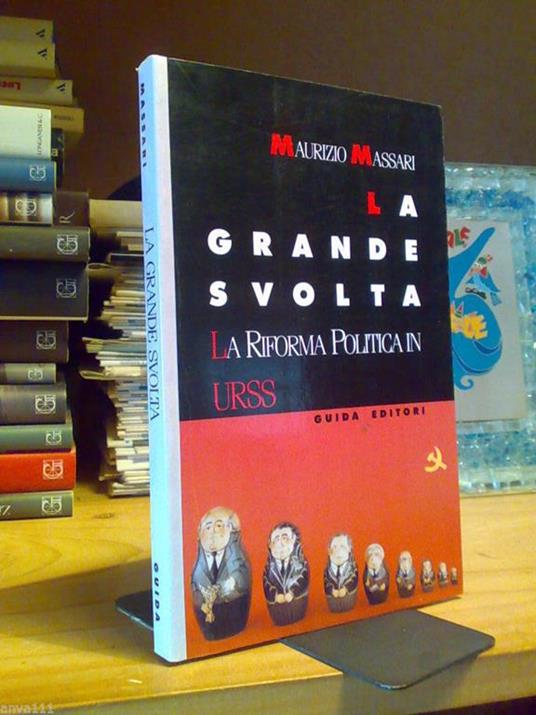 Massari Maurizio - LA GRANDE SVOLTA / LA RIFORMA POLITICA IN URSS 1990 - copertina