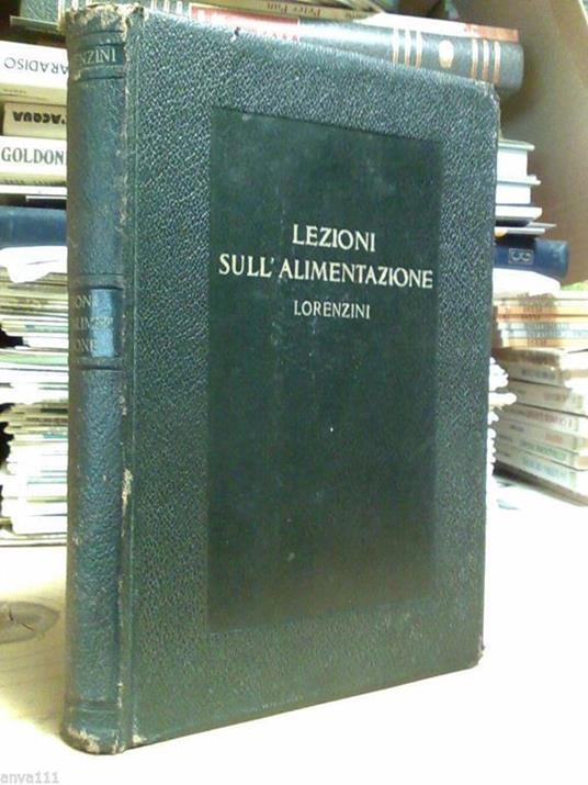 Dott. Lorenzini Giovanni - LEZIONI SULL' ALIMENTAZIONE - Fisiologia e Regimi - copertina