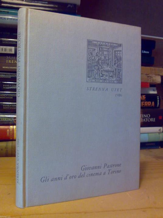 Giovanni Pastrone E Gli Anni D' Oro Del Cinema A Torino - A Cura Di P. Cherchi - copertina