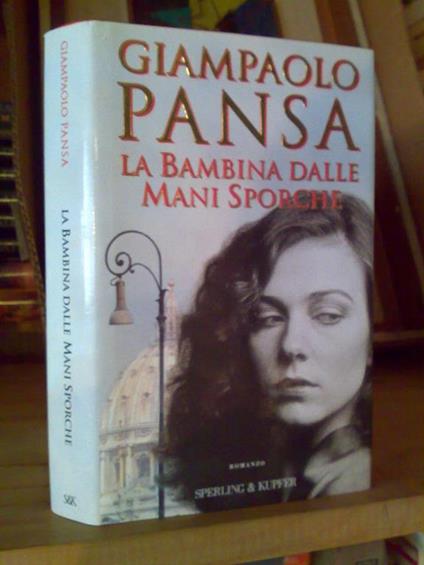 Giampaolo Pansa - LA BAMBINA DALLE MANI SPORCHE 1997 - copertina