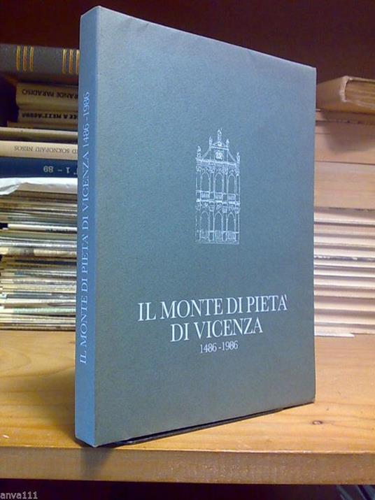 Il Il Monte Di Pietà Di Vicenza 1486 / 1986 - copertina