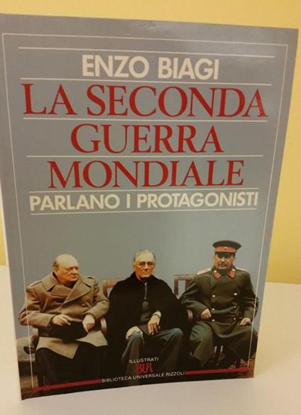 La La seconda guerra mondiale. Parlano i protagonisti - Enzo Biagi - copertina