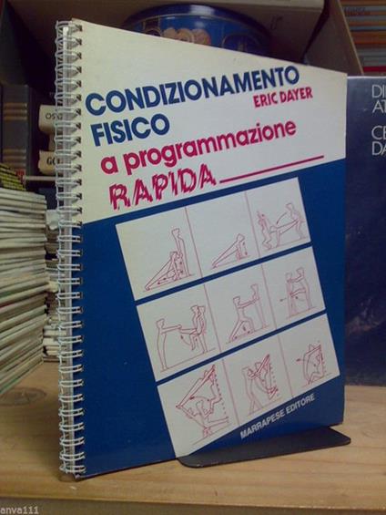 Eric Dayer - CONDIZIONAMENTO FISICO A PROGRAMMAZIONE RAPIDA - 1984 - copertina