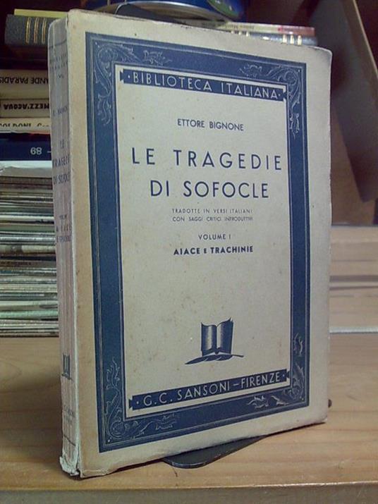 Ettore Bignone - LE TRAGEDIE DI SOFOCLE - vol. 1° - AIACE E TRACHINIE - copertina