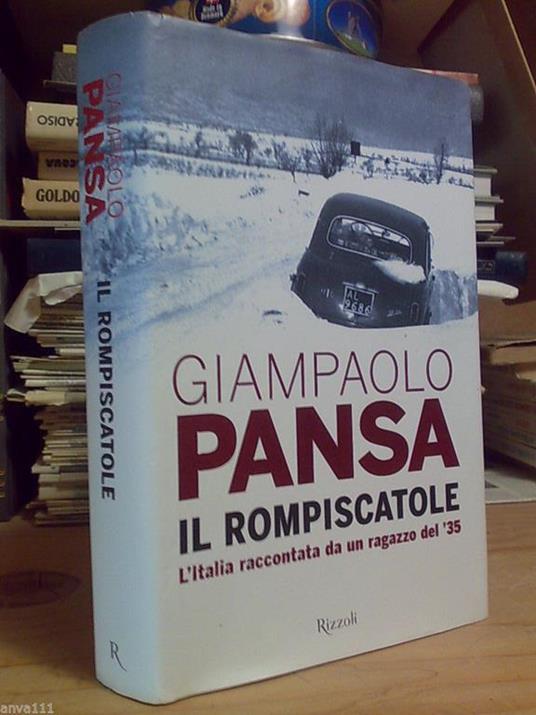 Giampaolo Pansa - IL ROMPISCATOLE / L' ITALIA RACCONTATA DA UN RAGAZZO DEL  '35 - Libro Usato - ND - | IBS