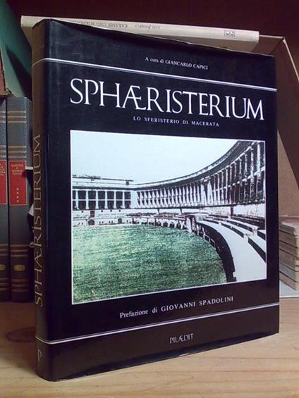 Giancarlo Capici - SPHERISTERIUM / LO SFERISTERIO DI MACERATA - 1989 - copertina