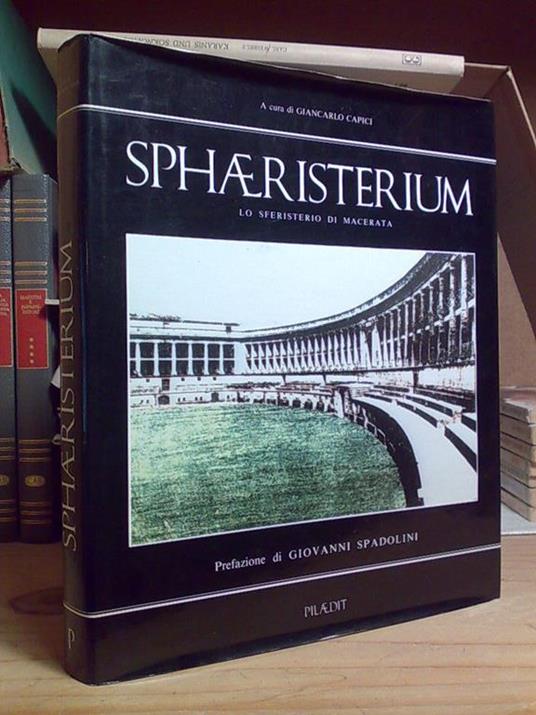 Giancarlo Capici - SPHERISTERIUM / LO SFERISTERIO DI MACERATA - 1989 - copertina