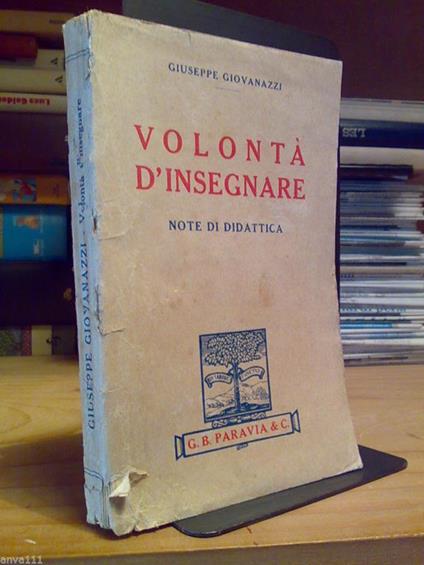 Giuseppe Giovanazzi - VOLONTà D' INSEGNARE - Note di Didattica - 1933 - copertina