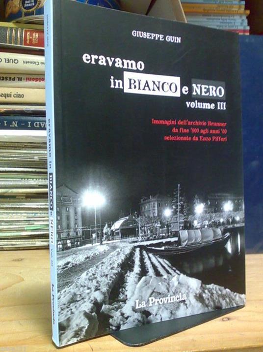 Giuseppe Guin - ERAVAMO IN BIANCO E NERO - vol. III° (foto provincia di Como) - copertina