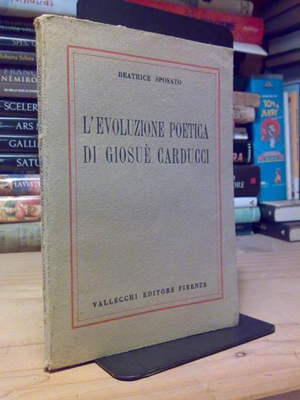 L' L' Evoluzione Poetica Di Giosuè Carducci - Di Beatrice Sposato - 1927 - copertina