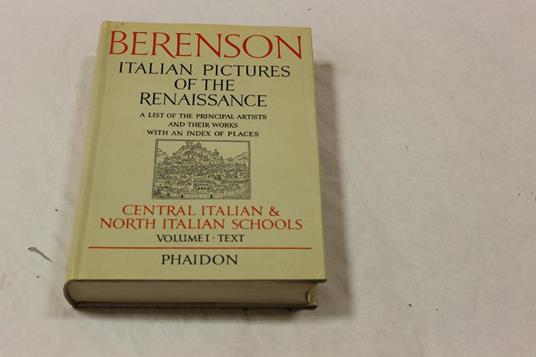 Italian pictures of the Renaissance. Central italian & north italian schools. 3 VOLL - Bernard Berenson - Bernard Berenson - copertina