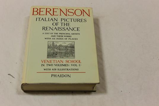 Italian pictures of the Renaissance. Venetian school. Vol. I e II. - Bernard Berenson - Bernard Berenson - copertina