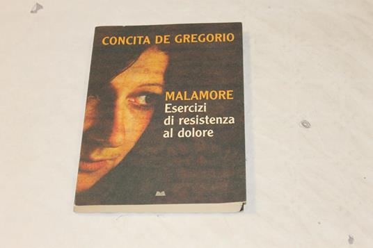 Malamore. Esercizi di resistenza al dolore - copertina