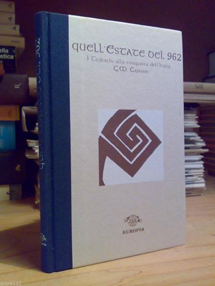 Quell' Estate Del 962 / I Tedeschi Alla Conquista Dell' Italia 1998 - copertina