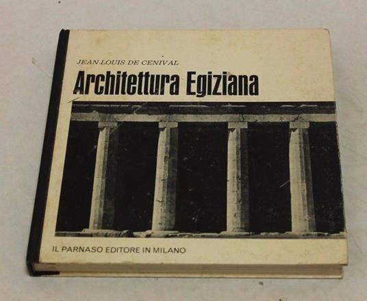 Jean-Louis de Cenival - Architettura Egiziana - Libro Usato - ND - | IBS