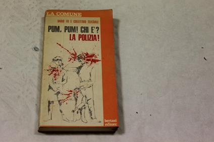 Dario Fo. Pum, Pum! Chi è? La polizia! - copertina