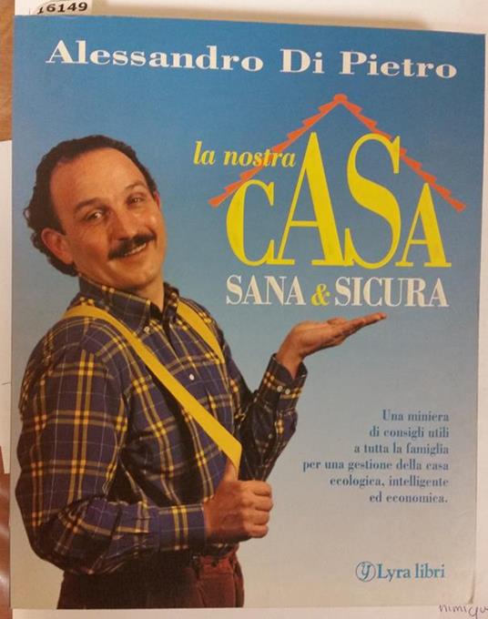 La La nostra casa sana e sicura - Alessandro Di Pietro - copertina