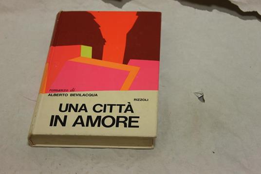 Alberto Bevilacqua - Una città in amore - Alberto Bevilacqua - copertina