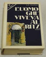 A. E. Hotchner. L'Uomo Che Viveva Al Ritz